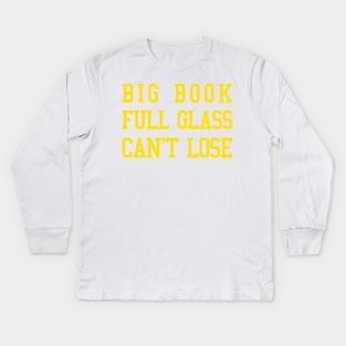 Big Book, Full Glass, Can't Lose Kids Long Sleeve T-Shirt